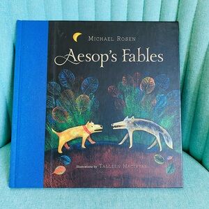 Aesop’s Fables by Michael Rosen (Illustrations by Talleen Hacikyan)